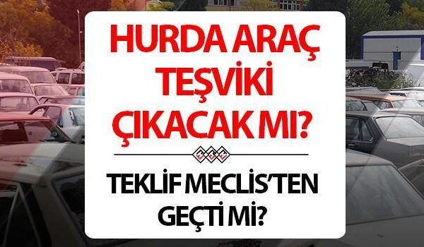 2025 Breaking News Aracı’nın Teşvik Koşulları | Hurda teşviki serbest bırakıldığında, meclise gittiniz mi, yürürlüğe girdi mi? 25 yaş ve 2000 yaşın altındaki araçlar için SCT muafiyetini kim ilgilendirir?