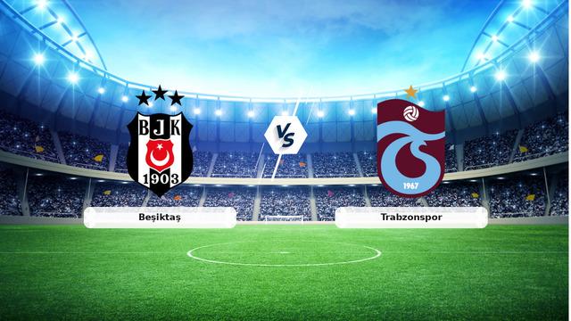 CANLI | Beşiktaş – Trabzonspor Canlı Maç Anlatımı